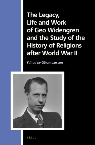 The Legacy, Life and Work of Geo Widengren and the Study of the History of Religions after World War II.