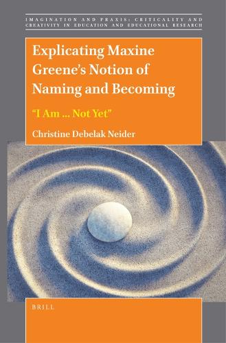 Explicating Maxine Greene's Notion of Naming and Becoming