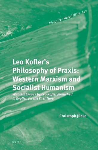 Leo Kofler's Philosophy of Praxis
