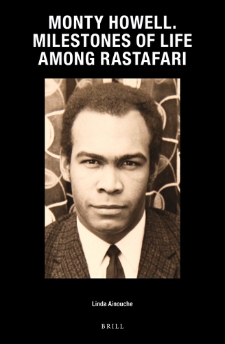 Monty Howell. Milestones of Life among Rastafari.