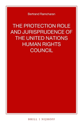 The Protection Role and Jurisprudence of the United Nations Human Rights Council.