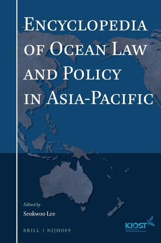 Encyclopedia of Ocean Law and Policy in Asia-Pacific.