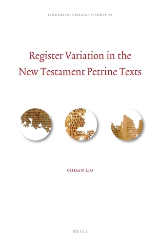 Register Variation in the New Testament Petrine Texts.