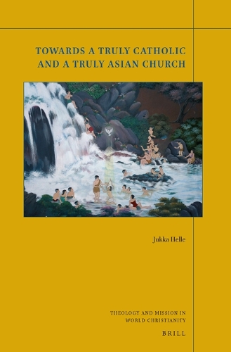 Towards a Truly Catholic and a Truly Asian Church.