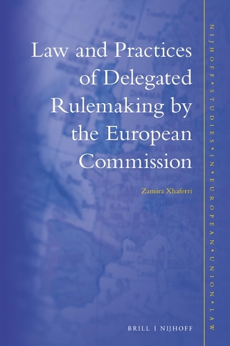 Law and Practices of Delegated Rulemaking by the European Commission.