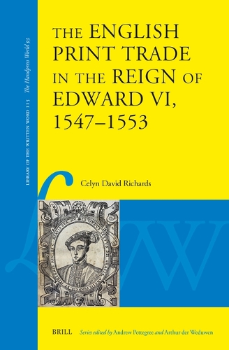 The English Print Trade in the Reign of Edward VI, 1547-1553.