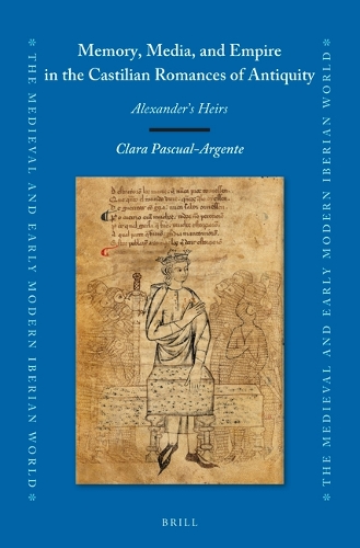 Memory, Media, and Empire in the Castilian Romances of Antiquity