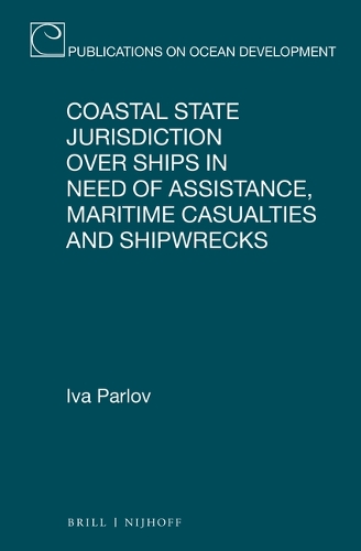 Coastal State Jurisdiction over Ships in Need of Assistance, Maritime Casualties and Shipwrecks.