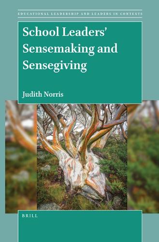 School Leaders' Sensemaking and Sensegiving.