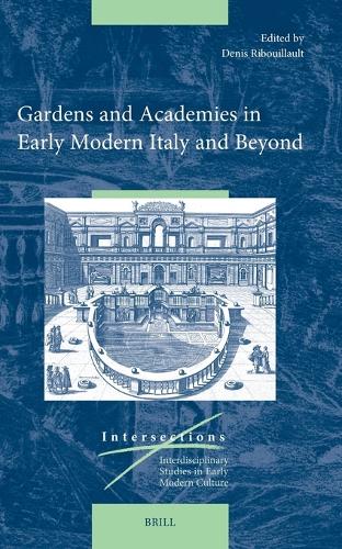 Gardens and Academies in Early Modern Italy and Beyond.