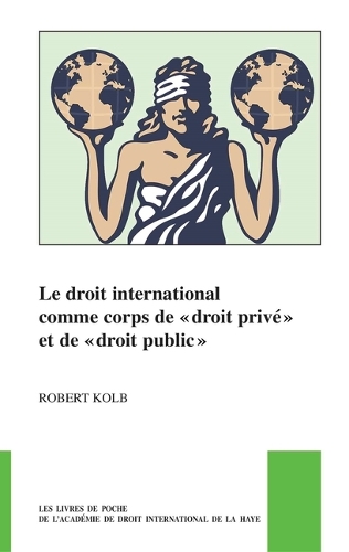 Le droit international comme corps de "droit prive" et de "droit public".