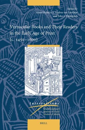Vernacular Books and Their Readers in the Early Age of Print (c. 1450-1600).