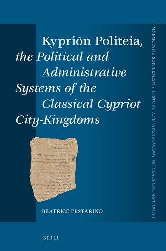 Kyprion Politeia, the Political and Administrative Systems of the Classical Cypriot City-Kingdoms.