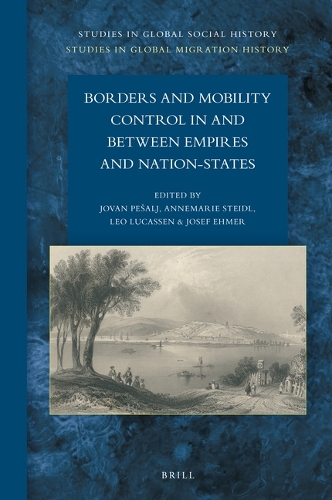 Borders and Mobility Control in and between Empires and Nation-States.