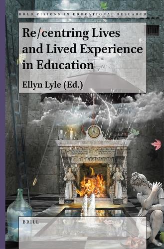 Re/Centring Lives and Lived Experience in Education.