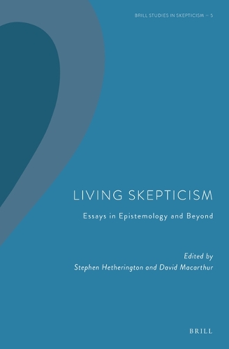 Living Skepticism. Essays in Epistemology and Beyond.