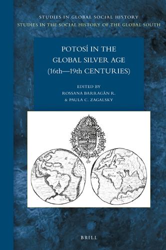 Potosi in the Global Silver Age (16th-19th Centuries).