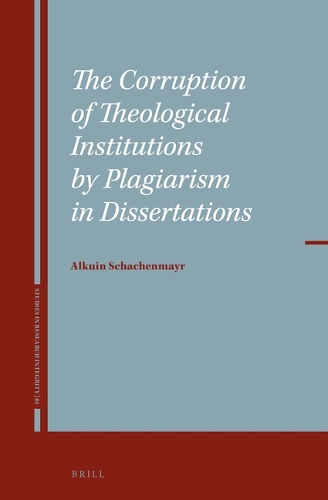 The Corruption of Theological Institutions by Plagiarism in Dissertations.