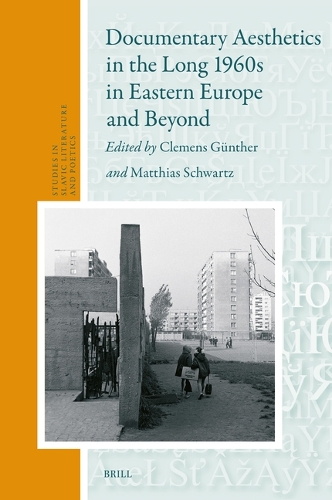 Documentary Aesthetics in the Long 1960s in Eastern Europe and Beyond.