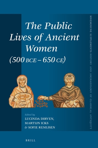 The Public Lives of Ancient Women (500 BCE-650 CE).