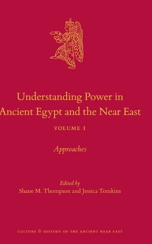 Understanding Power in Ancient Near East. Volume 1