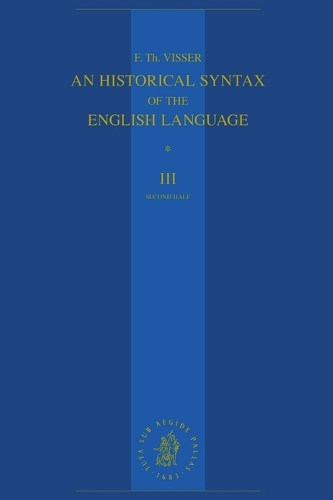 An Historical Syntax of the English Language. Volume III, Second Half