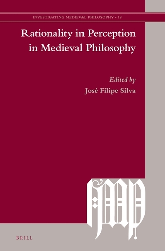 Rationality in Perception in Medieval Philosophy.