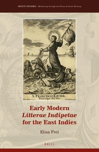 Early Modern Litterae Indipetae for the East Indies.