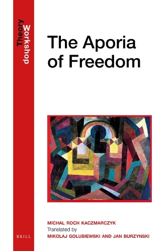 The Aporia of Freedom.