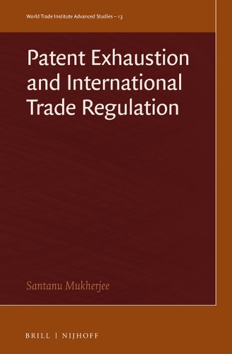 Patent Exhaustion and International Trade Regulation.