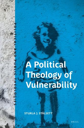 A Political Theology of Vulnerability.