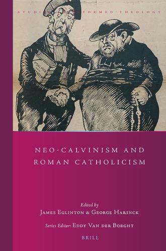 Neo-Calvinism and Roman Catholicism.