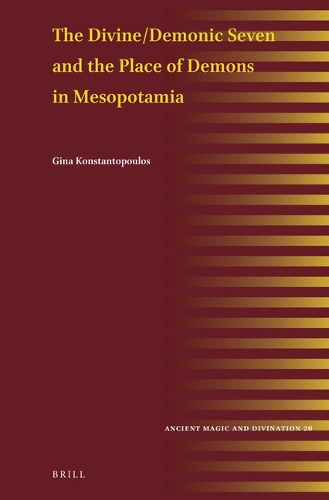 The Divine/Demonic Seven and the Place of Demons in Mesopotamia.