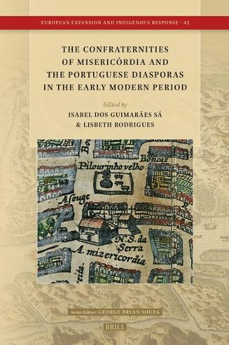 The Confraternities of Misericordias and the Portuguese Diasporas in the Early Modern Period.