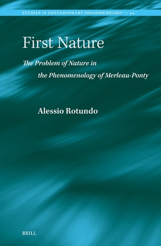 First Nature. The Problem of Nature in the Phenomenology of Merleau-Ponty.