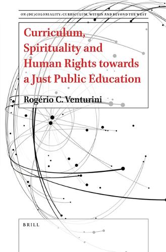 Curriculum, Spirituality and Human Rights towards a Just Public Education.