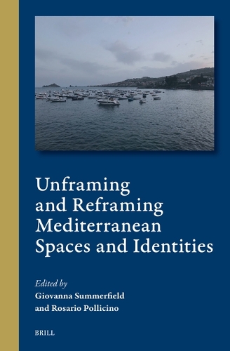 Unframing and Reframing Mediterranean Spaces and Identities.