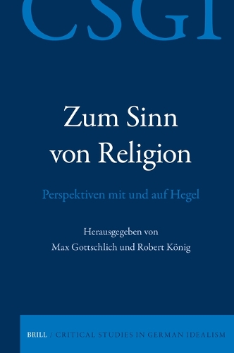 Zum Sinn von Religion. Perspektiven mit und auf Hegel.