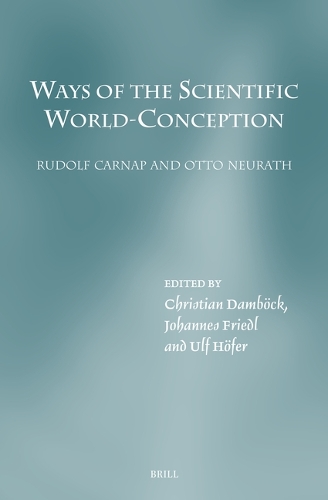 Ways of the Scientific World-Conception. Rudolf Carnap and Otto Neurath.
