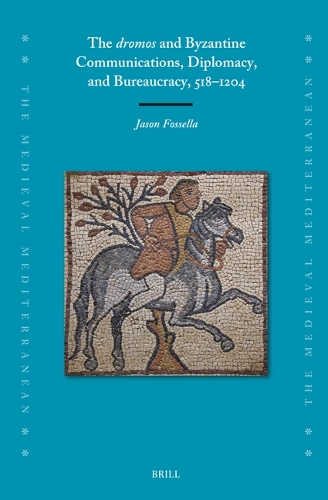 The dromos and Byzantine Communications, Diplomacy, and Bureaucracy, 518-1204.
