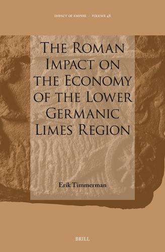 The Roman Impact on the Economy of the Lower Germanic Limes Region.