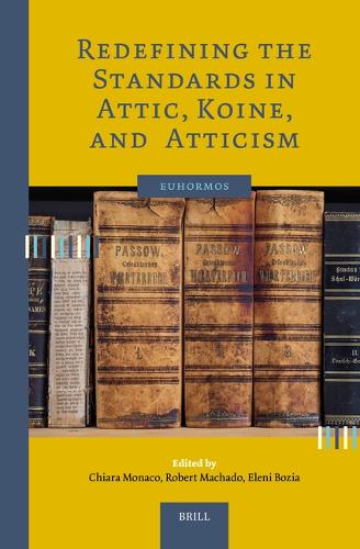 Redefining the Standards in Attic, Koine, and Atticism.