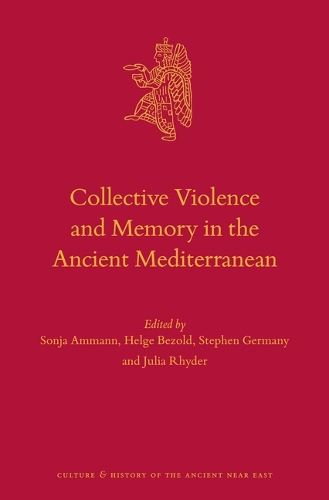 Collective Violence and Memory in the Ancient Mediterranean.