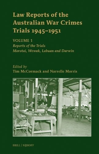 Law Reports of the Australian War Crimes Trials, 1945-1951. Volume 1