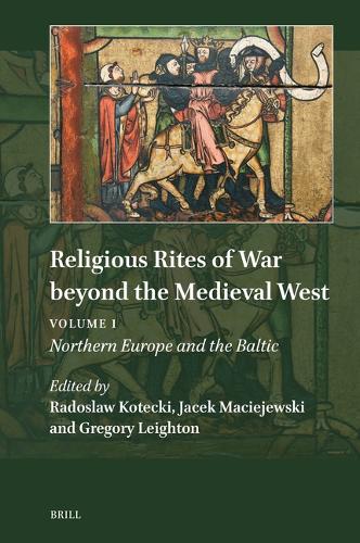 Religious Rites of War Beyond the Medieval West. Volume 1
