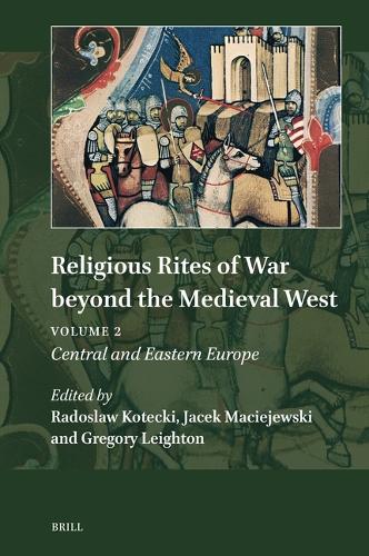 Religious Rites of War Beyond the Medieval West. Volume 2