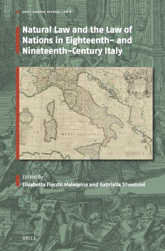 Natural Law and the Law of Nations in Eighteenth- and Nineteenth-Century Italy.
