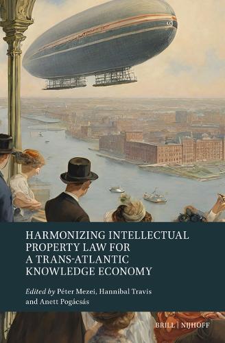 Harmonizing Intellectual Property Law for a Trans-Atlantic Knowledge Economy.