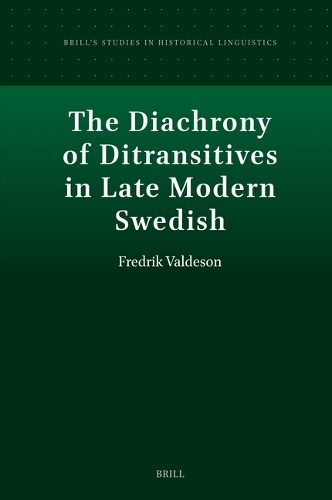The Diachrony of Ditransitives in Late Modern Swedish.