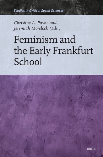 Feminism and the Early Frankfurt School.